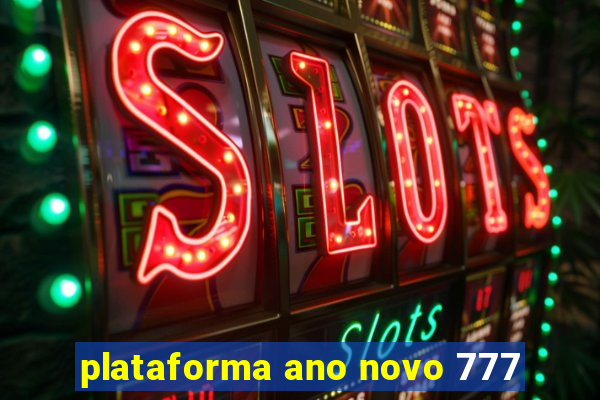 plataforma ano novo 777